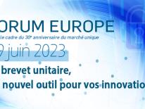 Forum Europe 19 juin 2023 à Paris- Le brevet unitaine, un nouvel outil pour vos innovations